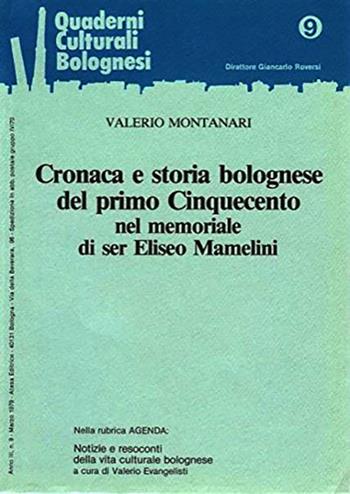 Cronaca e storia bolognese del primo Cinquecento nel memoriale di ser Eliseo Mamelini - Valerio Montanari - Libro Firenzelibri 1979, Atesa. Quaderni culturali bolognesi | Libraccio.it