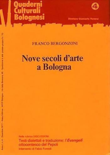 Nove secoli d'arte a Bologna. Nuova ediz. - Franco Bergonzoni - Libro Firenzelibri 1977, Atesa. Quaderni culturali bolognesi | Libraccio.it