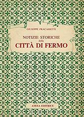 Notizie storiche della città di Fermo (rist. anast. Fermo, 1841). Nuova ediz.