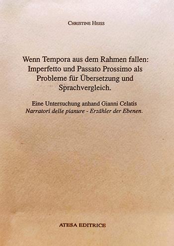Wenn tempora aus dem Rahmen fallen: imperfetto und passato prossimo ais Probleme fur Ubersetzung und Sprachvergleich. Nuova ediz. - Christine Heiss - Libro Firenzelibri 1991, Atesa | Libraccio.it