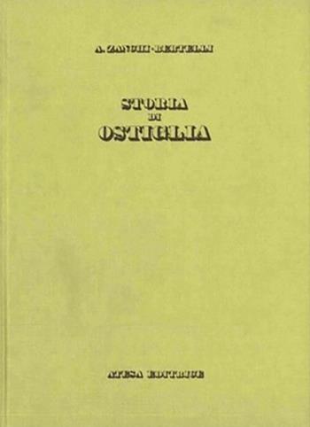 Storia di Ostiglia (rist. anast. Mantova, 1841) - Antonio Zanchi-Bertelli - Libro Firenzelibri 1978, Atesa. Testi scelti di storia locale in ristampa anastatica | Libraccio.it