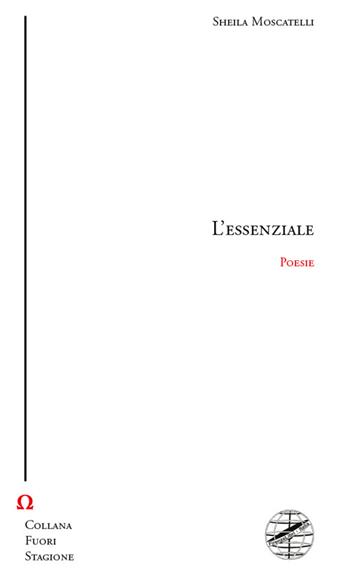 L'essenziale - Sheila Moscatelli - Libro Firenzelibri 2023, Fuori stagione | Libraccio.it