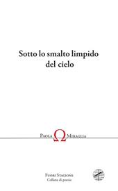 Sotto lo smalto limpido del cielo