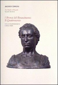 Dai Medici al Bargello. Vol. 2: I bronzi del Rinascimento. Il Quattrocento. - Andrea Ciaroni, Charles Avery - Libro Altomani & Sons 2007 | Libraccio.it
