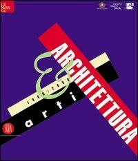 Arti & architettura. 1900-2000. Ediz. illustrata  - Libro Skira 2004, Arte moderna. Cataloghi | Libraccio.it