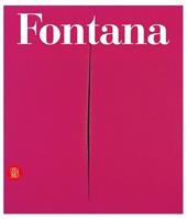 Lucio Fontana. Catalogo ragionato di sculture, dipinti, ambientazioni. Ediz. italiana e inglese