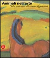 Animali nell'arte. Dalla preistoria alla nuova figurazione