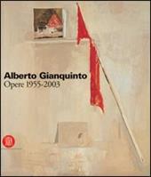Alberto Gianquinto. Opere 1955-2003