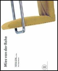 Mies van der Rohe. Architettura e design a Stoccarda, Barcellona, Brno  - Libro Skira 2005, Architettura. Monografie | Libraccio.it