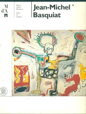 Jean-Michel Basquiat. Ediz. illustrata  - Libro Skira 2005 | Libraccio.it