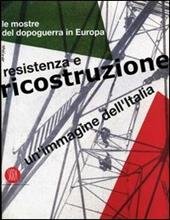 Un' immagine dell'Italia. Resistenza e ricostruzione. Le mostre del dopoguerra in Europa