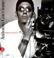 Antonio Guccione. Fashion and faces. Catalogo della mostra (Milano, 15 settembre-15 ottobre 2005). Ediz. italiana e inglese  - Libro Skira 2005, Fotografia | Libraccio.it
