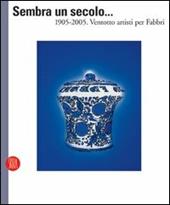 Sembra un secolo... 1905-2005. Ventotto artisti per Fabbri. Ediz. italiana e inglese