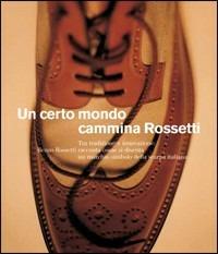 Un certo mondo cammina Rossetti  - Libro Skira 2006, Moda e costume | Libraccio.it
