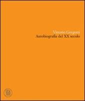 Vittorio Gregotti. Autobiografia del XX secolo. Ediz. illustrata
