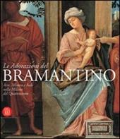 Le adorazioni del Bramantino. Catalogo della mostra (Milano, 6 dicembre 2005-8 febbraio 2006)