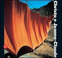 Christo e Jeanne-Claude. Catalogo della mostra (Lugano, 12 marzo-18 giugno 2006)  - Libro Skira 2006, Arte moderna. Cataloghi | Libraccio.it