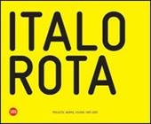 Italo Rota. Projects, works, visions 1997-2007. Ediz. italiana e inglese