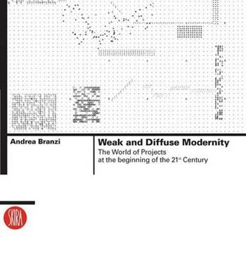 Weak and Diffuse Modernity - Andrea Branzi - Libro Skira, Skira Architecture Library | Libraccio.it