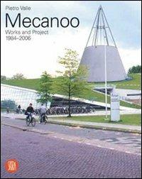Mecanoo. Opere e progetti 1984-2006. Ediz. illustrata - Pietro Valle - Libro Skira 2007, Monografie | Libraccio.it
