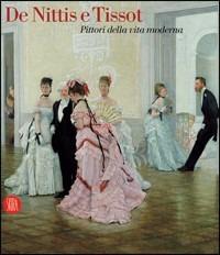 De Nittis e Tissot. Pittori della vita moderna. Catalogo della mostra (Barletta, 12 marzo-2 luglio 2006)  - Libro Skira 2006, Arte moderna. Cataloghi | Libraccio.it