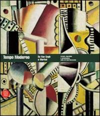 Tempo moderno. Da Van Gogh a Warhol. Lavoro, macchine e automazione nelle Arti del Novecento. Catalogo della mostra (Genova, 14 aprile-30 luglio 2006)  - Libro Skira 2006, Arte moderna. Cataloghi | Libraccio.it