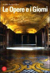 Le opere e i giorni - Achille Bonito Oliva - Libro Skira 2006, Arte moderna | Libraccio.it