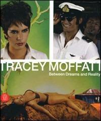 Tracey Moffatt. Between Dreams and Reality. Ediz. italiana  - Libro Skira 2006, Arte moderna. Cataloghi | Libraccio.it