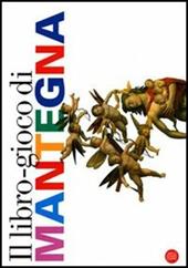 Il libro gioco di Mantegna. Ediz. illustrata