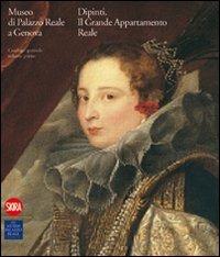 Museo di Palazzo Reale Genova. I dipinti del Grande Appartamento Reale. Catalogo generale. Vol. 1  - Libro Skira 2009, Musei e luoghi artistici | Libraccio.it