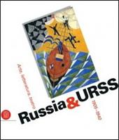 Russia & URSS. Arte, letteratura, teatro 1905-1940. Catalogo della mostra (Genova, 26 ottobre 2006-14 gennaio 2007). Ediz. illustrata