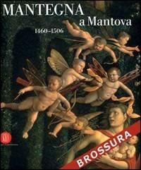 Mantegna a Mantova. 1460-1506  - Libro Skira 2013, Arte antica. Cataloghi | Libraccio.it
