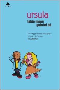 Ursula - Fábio Moon, Gabriel Bá - Libro Fazi 2005, Lain | Libraccio.it
