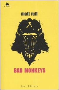 Bad Monkeys - Matt Ruff - Libro Fazi 2007, Lain | Libraccio.it