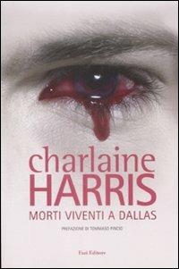 Morti viventi a Dallas - Charlaine Harris - Libro Fazi 2009, Lain | Libraccio.it