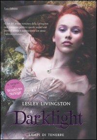 Darklight. Lampi di tenebre - Lesley Livingston - Libro Fazi 2010, Lain | Libraccio.it