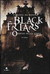 L' ordine della spada. Black Friars - Virginia De Winter - Libro Fazi 2010, Lain | Libraccio.it
