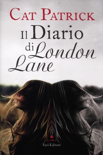 Il diario di London Lane - Cat Patrick - Libro Fazi 2012, Lain | Libraccio.it