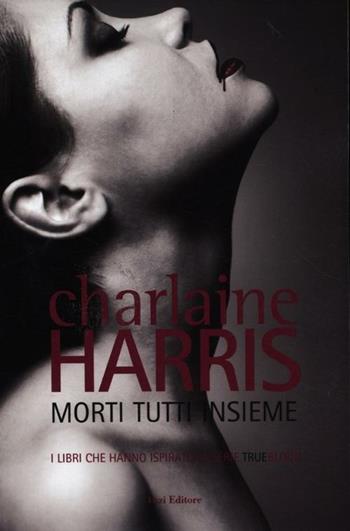 Morti tutti insieme - Charlaine Harris - Libro Fazi 2012, Lain | Libraccio.it