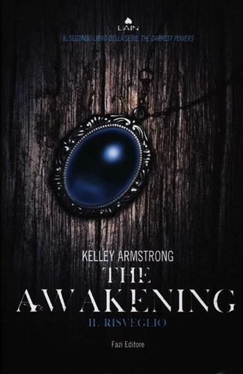 The awakening. Il risveglio - Kelley Armstrong - Libro Fazi 2012, Lain | Libraccio.it