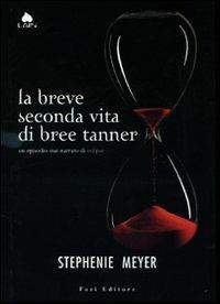 La breve seconda vita di Bree Tanner - Stephenie Meyer - Libro Fazi 2010, Lain | Libraccio.it
