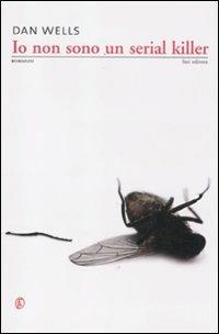 Io non sono un serial killer - Dan Wells - Libro Fazi 2012, Le vele | Libraccio.it