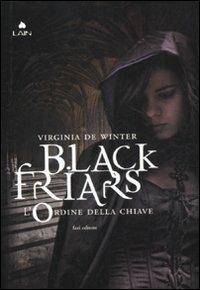 L' ordine della chiave. Black Friars - Virginia De Winter - Libro Fazi 2011, Lain | Libraccio.it