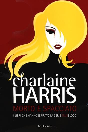 Morto e spacciato - Charlaine Harris - Libro Fazi 2013, Lain | Libraccio.it