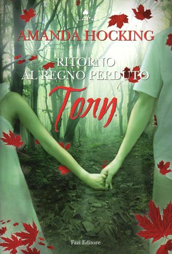 Torn. Ritorno al regno perduto - Amanda Hocking - Libro Fazi 2012, Lain | Libraccio.it