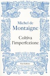 Coltiva l'imperfezione