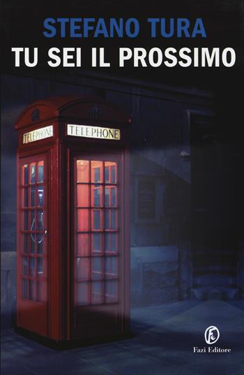 Tu sei il prossimo - Stefano Tura - Libro Fazi 2014 | Libraccio.it