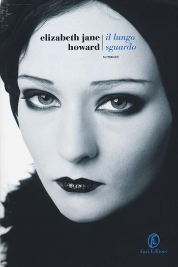 Il lungo sguardo - Elizabeth Jane Howard - Libro Fazi 2014, Le strade | Libraccio.it