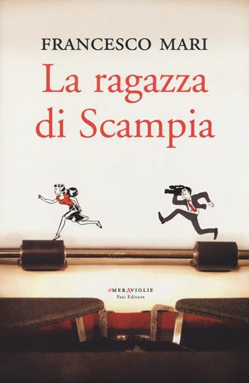 La ragazza di Scampia - Francesco Mari - Libro Fazi 2014, Le meraviglie | Libraccio.it