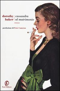 Cassandra al matrimonio - Dorothy Baker - Libro Fazi 2014, Le strade | Libraccio.it